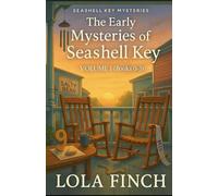 The Early Mysteries of Seashell Key - Volume 1 (Books 0-3): A Seashell Key Anthology (Seashell Key Mysteries)