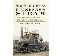 The Early Pioneers of Steam