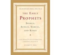 The Early Prophets: Joshua, Judges, Samuel, and Kings: The Schocken Bible, Volume 2: The Schocken Bible, Volume II