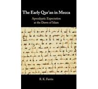 The Early Qur'an in Mecca: Apocalyptic Expectation at the Dawn of Islam