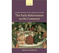 The Early Reformation on the Continent (Oxford . Chadwick<|