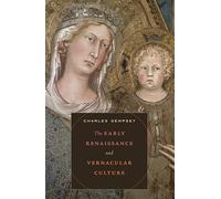 The Early Renaissance and Vernacular Culture (The Bernard Berenson Lectures on the Italian Renaissance): 5 (The Bernard Berenson Lectures on the Italian Renaissance Delivered at Villa I Tatti)