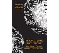 The Early Runic Inscriptions: Their Western Features: 92 (Berkeley Insights in Linguistics and Semiotics)