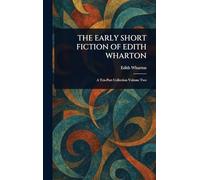 The Early Short Fiction of Edith Wharton