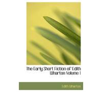 The Early Short Fiction of Edith Wharton