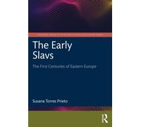 The Early Slavs : The First Centuries of Eastern Europe