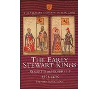 The Early Stewart Kings: Robert II and Robert III, 1371-1406: No. 1 (Stewart Dynasty in Scotland S.)