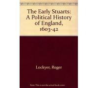The Early Stuarts: A Political History of England, 1603-42