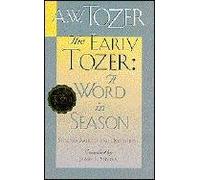 The Early Tozer: A Word in Season