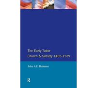 The Early Tudor Church and Society 1485-1529