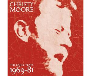 THE EARLY YEARS: 1969 - 81:- CHRISTY MOORE 2CD NEW RELEASED 13/11/2020 PRE-ORDER