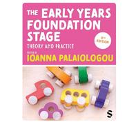 The Early Years Foundation Stage: Theory and Practice