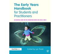 The Early Years Handbook for Students and Practitioners: An essential guide for the foundation degree and levels 4 and 5
