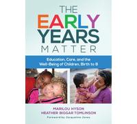 The Early Years Matter: Education, Care, and the Well-Being of Children, Birth to 8 (Early Childhood Education Series)