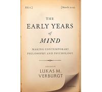 The Early Years of Mind: Making Contemporary Philosophy and Psychology