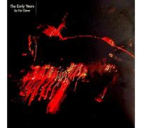 The Early Years - So Far Gone