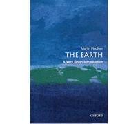 The Earth: A Very Short Introduction: (Very Short Introductions)