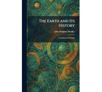 The Earth and Its History: A Textbook of Geology