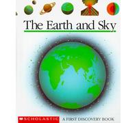 The Earth and Sky (First Discovery Book S.)