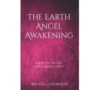 The Earth Angel Awakening: 2 (Earth Angel Series (UK Edition))