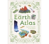 The Earth Atlas : A Pictorial Guide to Our Planet