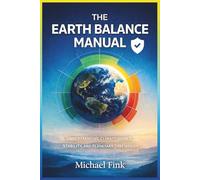 The Earth Balance Manual: Understanding Climate Impact, Stability, and Planetary Thresholds
