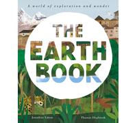 The Earth Book : A World of Exploration and Wonder