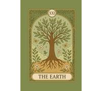 The Earth · Cuaderno Tarot 6x9 con 120 páginas rayadas: Diario místico inspirado en la carta XXI del tarot, con portada de naturaleza y raíces sagradas
