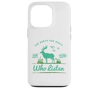 The Earth Has Music For Those Who Listen Nature Lovers Case for iPhone 13 Pro
