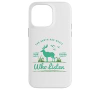 The Earth Has Music For Those Who Listen Nature Lovers Case for iPhone 14 Pro Max