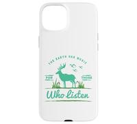 The Earth Has Music For Those Who Listen Nature Lovers Case for iPhone 15 Plus