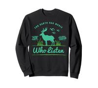 The Earth Has Music For Those Who Listen Nature Lovers Sweatshirt