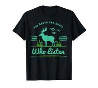 The Earth Has Music for Those Who Listen Nature Lovers T-Shirt