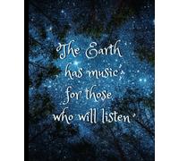 The Earth has music for those who will listen: Composition Style Notebook/Journal