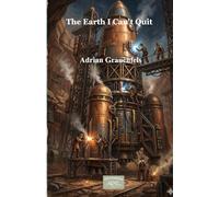 The Earth I Can't Quit