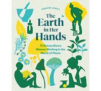 The Earth in Her Hands - 75 Extraordinary Women Working in the World of Plants - Workman Calendars