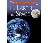 The Earth in Space (Straight Forward with Science)