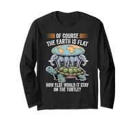 The Earth Is Flat How Else Would It Stay On The Turtle Long Sleeve T-Shirt