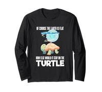 The Earth is Flat Quote Cute Turtle Funny Flat Earth Long Sleeve T-Shirt