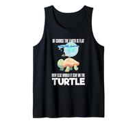 The Earth is Flat Quote Cute Turtle Funny Flat Earth Tank Top