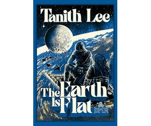 The Earth is Flat: Tales from the Flat Earth and Elsewhere