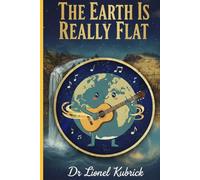 The Earth is Really Flat