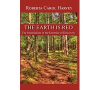 The Earth Is Red: The Imperialism of the Doctrine of Discovery