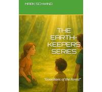 THE EARTH-KEEPERS SERIES: “Guardians of the Forest”