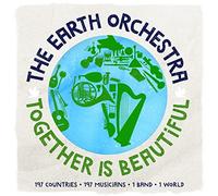 The Earth Orchestra - Together Is Beautiful