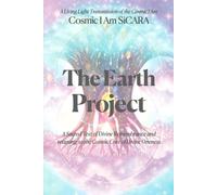 The Earth Project: A Living Light Transmission from the Cosmic I Am