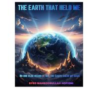 THE EARTH THAT HELD ME: No one else heard it, But the Earth knew my name