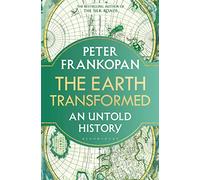 The Earth Transformed : An Untold History
