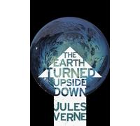 The Earth Turned Upside Down