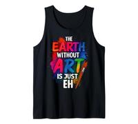 The Earth Without Art is Just Eh Painter Tank Top